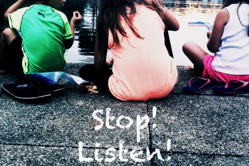 Stop, Listen, Slow down